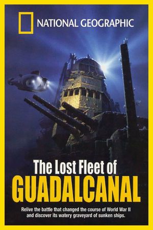 National Geographic: The Lost Fleet of Guadalcanal's poster