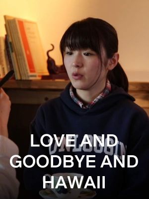 Love and Goodbye and Hawaii's poster