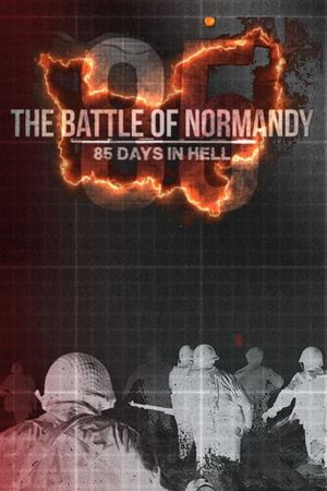 The Battle of Normandy: 85 Days in Hell's poster