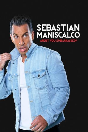Sebastian Maniscalco: Aren't You Embarrassed?'s poster