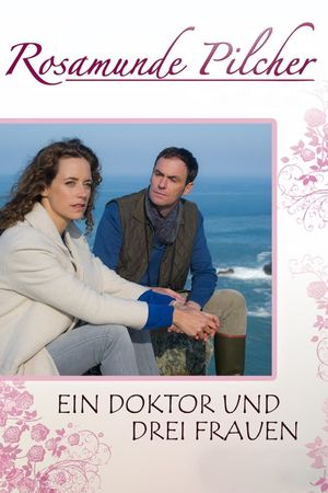 Rosamunde Pilcher: Ein Doktor und drei Frauen's poster