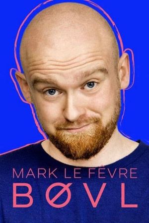 Mark Le Fêvre: BØVL's poster