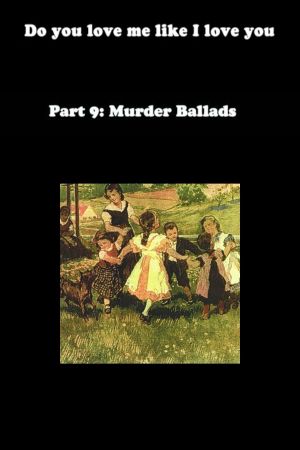 Do You Love Me Like I Love You (Part 9: Murder Ballads)'s poster