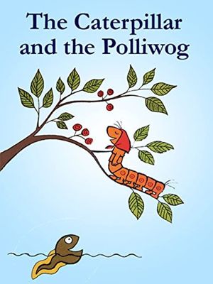 The Caterpillar and the Polliwog's poster