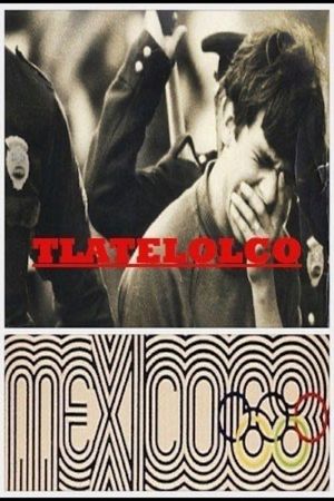 Tlatelolco: Mexico 68's poster