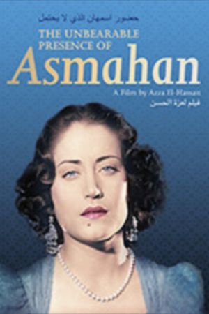 The Unbearable Presence of Asmahan's poster image