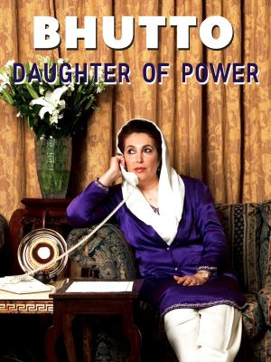 Bhutto: Daughter of Power's poster