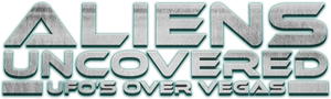 Aliens Uncovered: UFOs over Vegas's poster