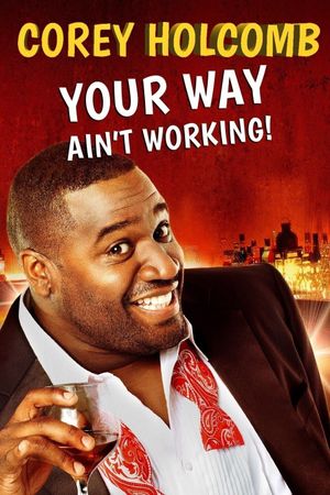 Corey Holcomb: Your Way Ain't Working's poster