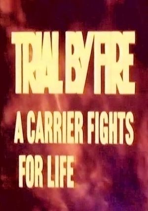 Trial by Fire: A Carrier Fights for Life's poster