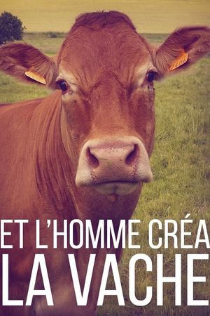 And Man Created the Cow's poster
