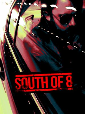 South of 8's poster
