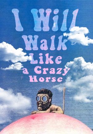 I Will Walk Like a Crazy Horse's poster