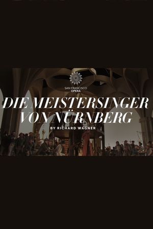 Die Meistersinger von Nürnberg - The San Francisco Opera's poster