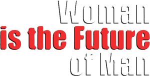 Woman Is the Future of Man's poster