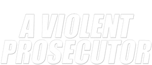 A Violent Prosecutor's poster