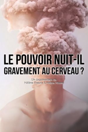 Le pouvoir nuit-il gravement au cerveau ?'s poster