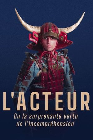 L'Acteur (ou la surprenante vertu de l'incompréhension)'s poster