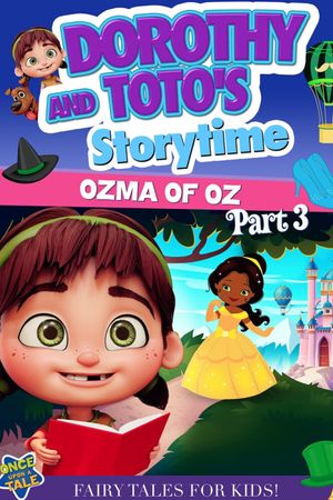 Dorothy and Toto's Storytime: Ozma of Oz Part 3's poster