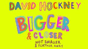 David Hockney: Bigger & Closer (Not Smaller & Further Away)'s poster