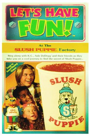 Let's Have Fun! At The Slush Puppie Factory's poster