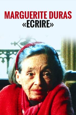 Marguerite Duras - Écrire's poster