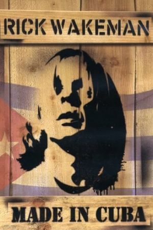 Rick Wakeman: Made in Cuba's poster