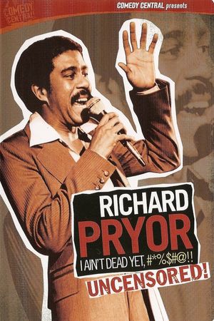 Richard Pryor: I Ain't Dead Yet, #*%$#@!!'s poster