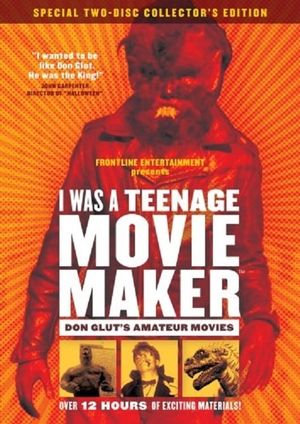 I Was a Teenage Movie Maker: Don Glut's Amateur Movies's poster