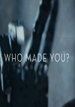 Who Made You?'s poster