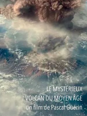 Le mystérieux volcan du Moyen Âge's poster