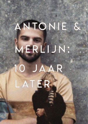 Antonie en Merlijn: 10 years later's poster