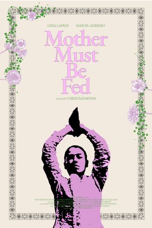 MOTHER MUST BE FED's poster