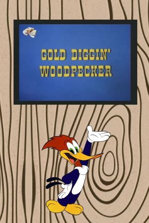 Gold Diggin' Woodpecker's poster