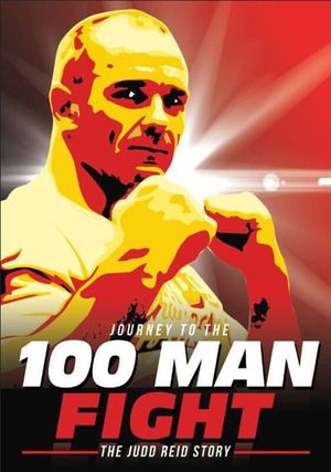 Journey to the 100 Man Fight: The Judd Reid Story's poster