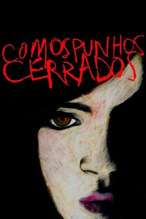 Com os Punhos Cerrados's poster