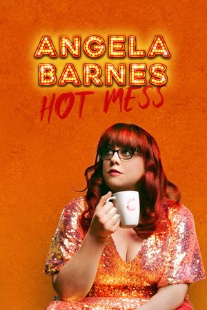 Angela Barnes: Hot Mess's poster