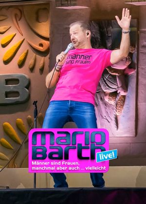 Mario Barth - Maenner sind Frauen, manchmal aber auch...vielleicht's poster