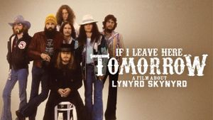 If I Leave Here Tomorrow: A Film About Lynyrd Skynyrd's poster