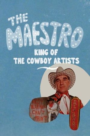 The Maestro: King of the Cowboy Artists's poster