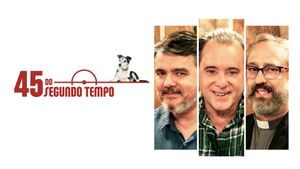 45 do Segundo Tempo's poster
