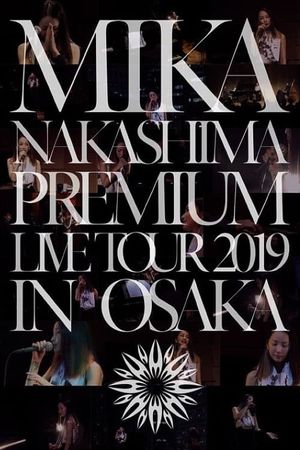 MIKA NAKASHIMA PREMIUM LIVE TOUR 2019 IN OSAKA's poster