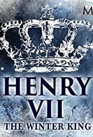 Henry VII: Winter King's poster