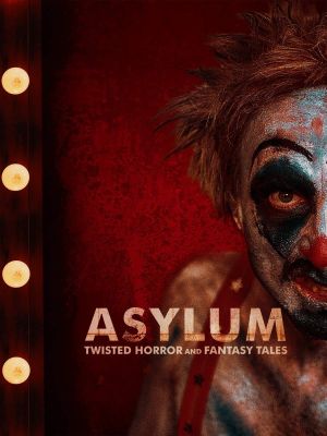 Asylum: Twisted Horror and Fantasy Tales's poster