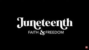 Juneteenth: Faith & Freedom's poster