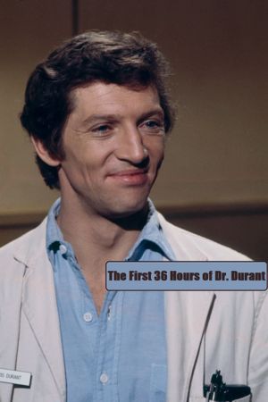 The First 36 Hours of Dr. Durant's poster