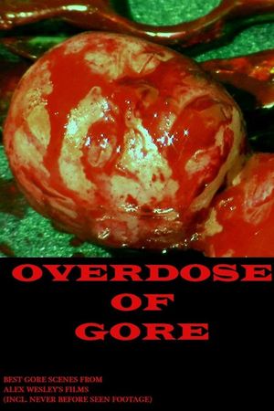 Overdose of Gore's poster