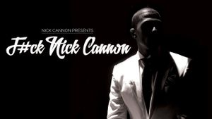 F#Ck Nick Cannon's poster