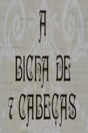 A Bicha de 7 Cabeças's poster