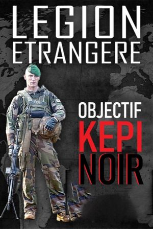 Légion étrangère : objectif képi noir's poster